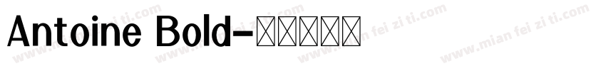 Antoine Bold字体转换